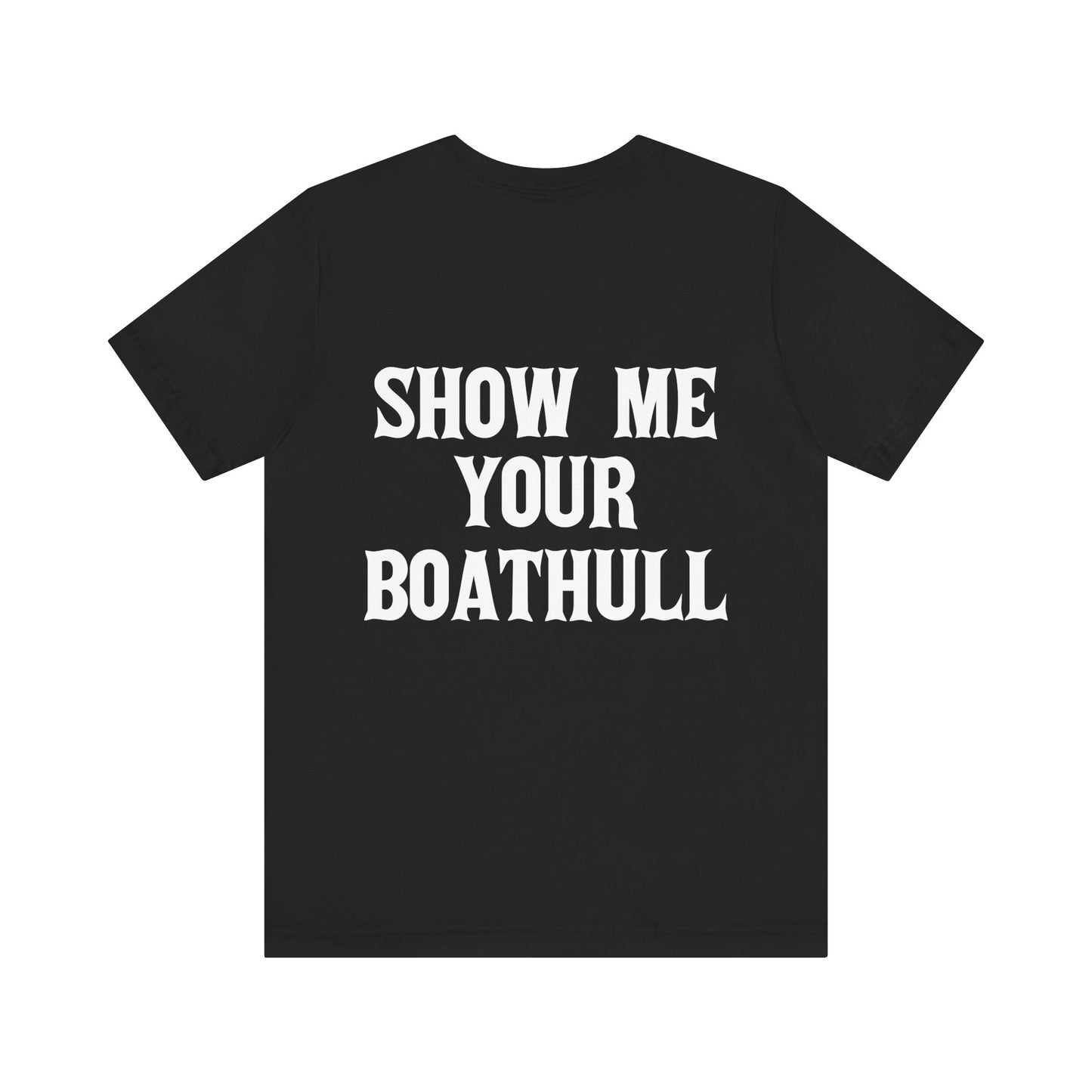 Show Me Your Boathull text tee