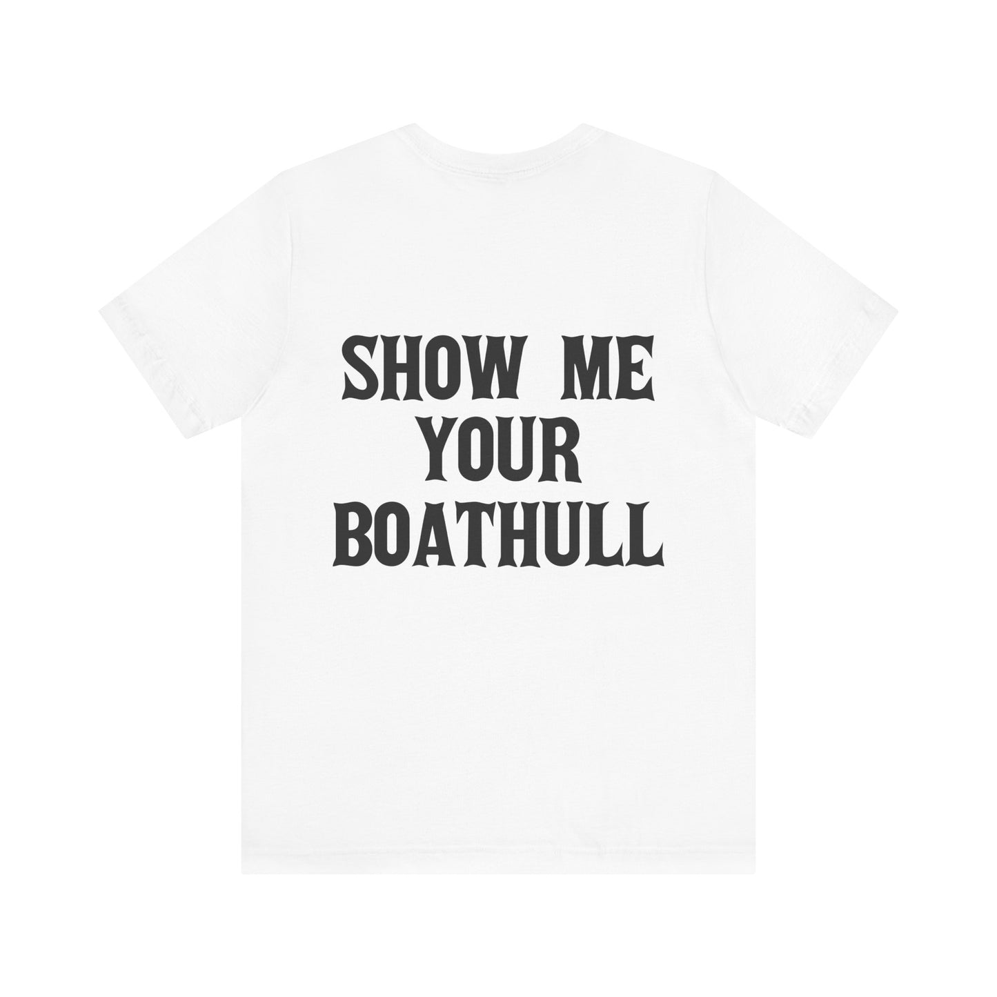 Show Me Your Boathull text tee