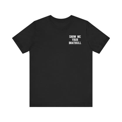 Show Me Your Boathull text tee