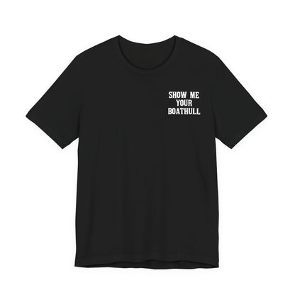 Show Me Your Boathull text tee