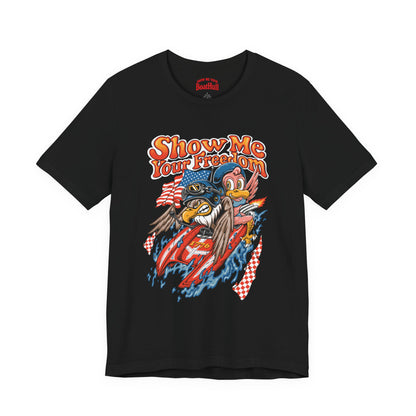 Show Me your Freedom! T-Shirt