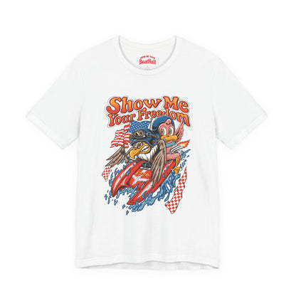 Show Me your Freedom! T-Shirt