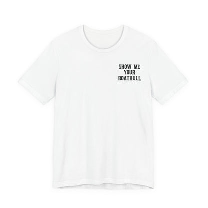 Show Me Your Boathull text tee
