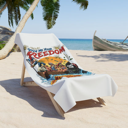 SHOW ME YOUR FREEDOM! beach towel